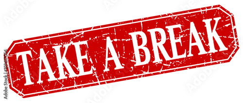 take a break red square vintage grunge isolated sign