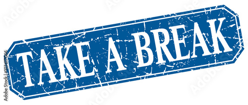 take a break blue square vintage grunge isolated sign