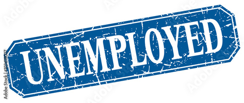 unemployed blue square vintage grunge isolated sign