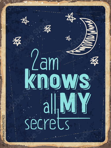 Retro metal sign " 2am knows all my secrets "