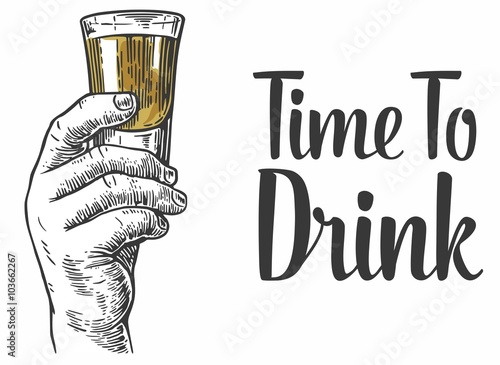 Male hand holding a shot of alcohol drink. Hand drawn design element.Vintage vector engraving illustration for label, poster, invitation to a party. Time to drink.