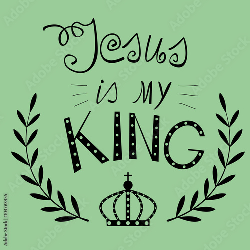 Lettering Jesus my King with a crown