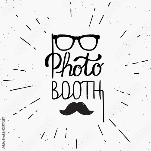 Photo booth hand written design in hipster style. Hand drawn lettering on white background  for motivation and inspirational poster, invitations to the event and banners