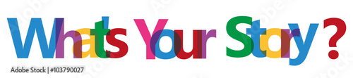 What's Your Story? 