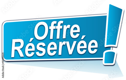 offre réservée sur étiquette bleue
