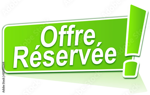 offre réservée sur étiquette verte