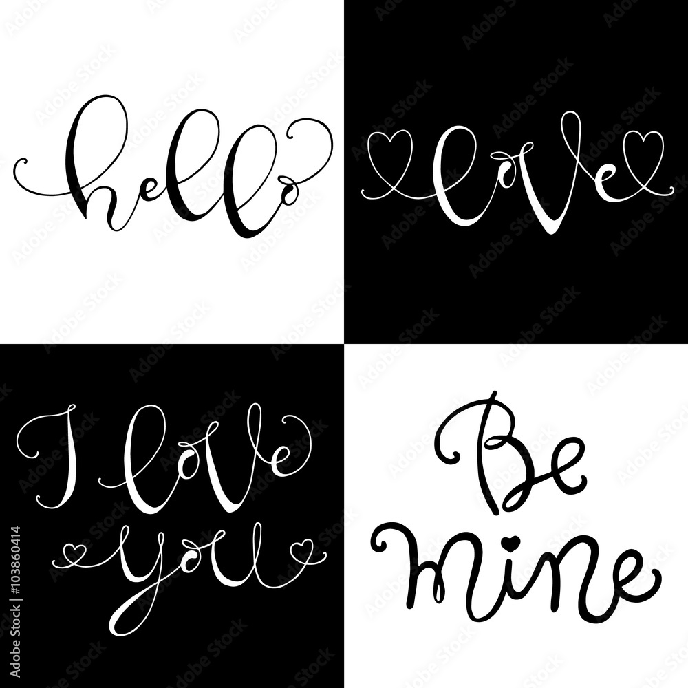 Handdrawn with ink quotes Hello, Love, I love you, Be mine