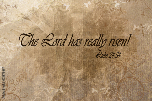 The Lord has really risen!