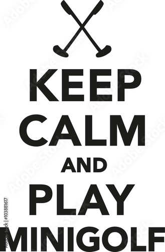 Keep calm and play minigolf