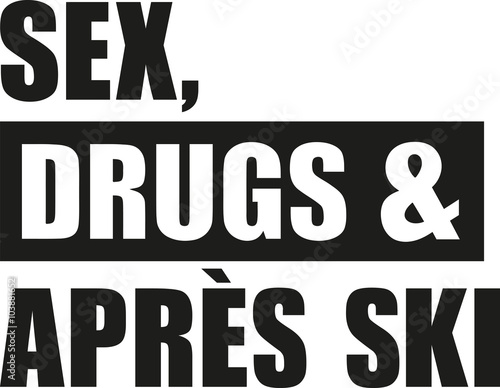 Sex drugs and apres ski