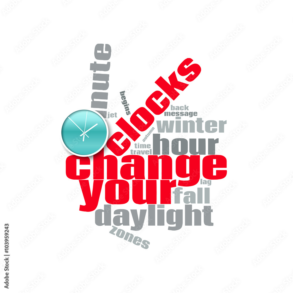 Change your clocks message for Daylight Saving Time. Vector illustration.