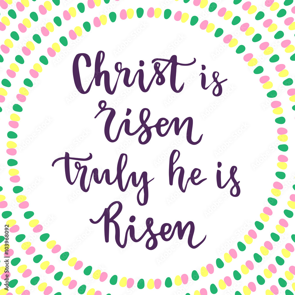 Christ is Risen. Truly He is risen. Lettering Easter phrase. Vector