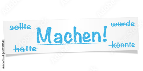 Machen!