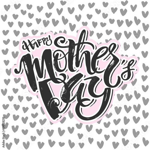 .Mothers day concept hand lettering motivation poster.