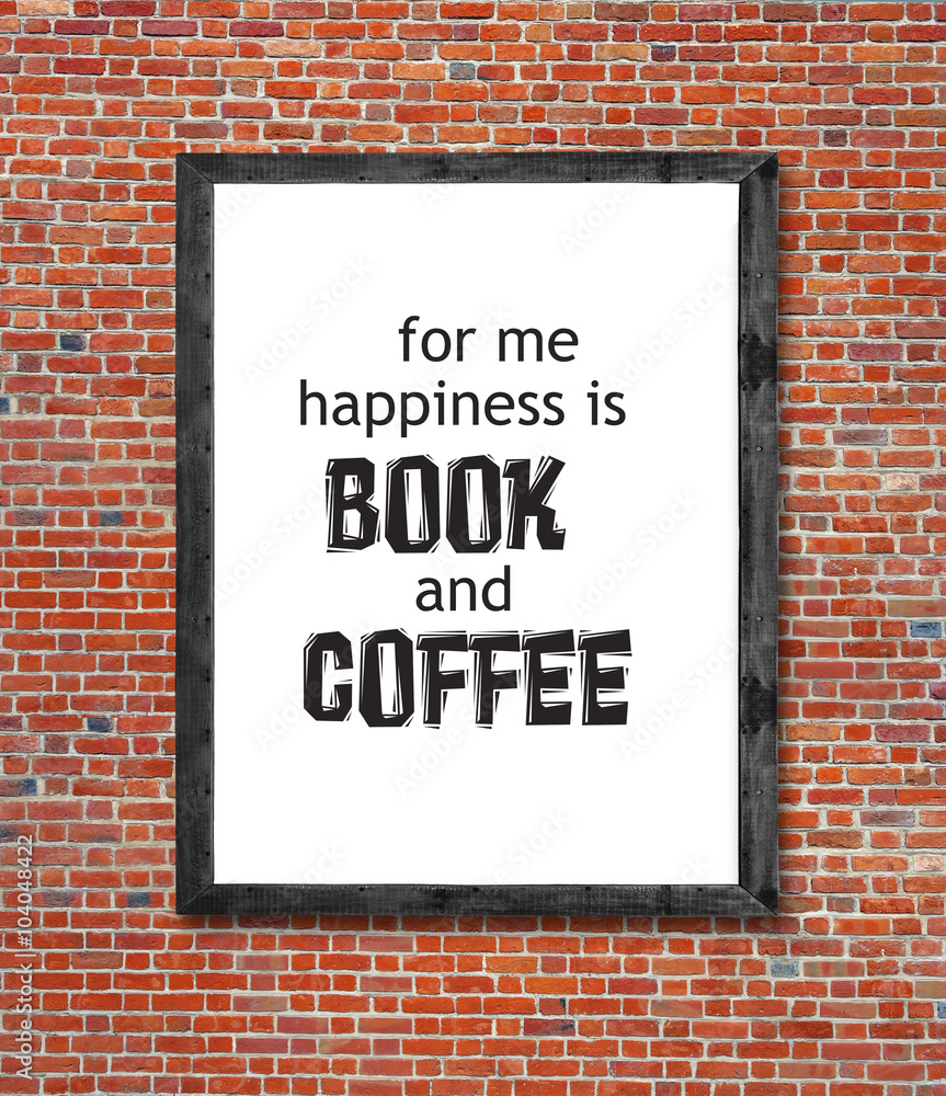 For me happiness is book and coffee written in picture frame For me happiness is book and coffee written in picture frame
