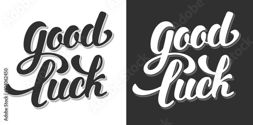 Good Luck Hand Drawn Calligraphic Lettering. Black or White Variations. Vector Illustration. Isolated on White and Black Background.