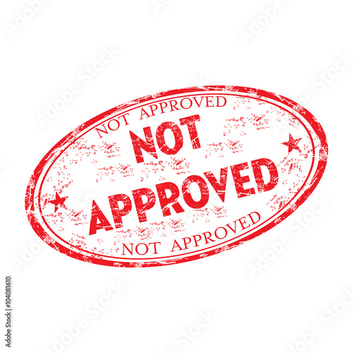 Red grunge rubber stamp with the text not approved written on the stamp