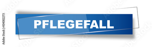 Button | Schild | Pflegefall