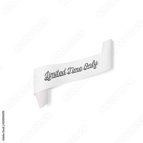 Limited time only sign, paper banner, vector ribbon with shadow isolated on white