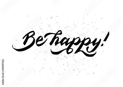  Be happy   calligraphic lettering
