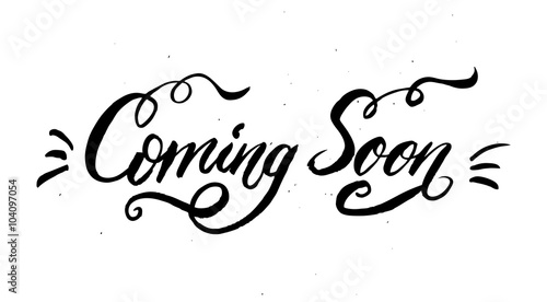 "Coming Soon" calligraphic lettering