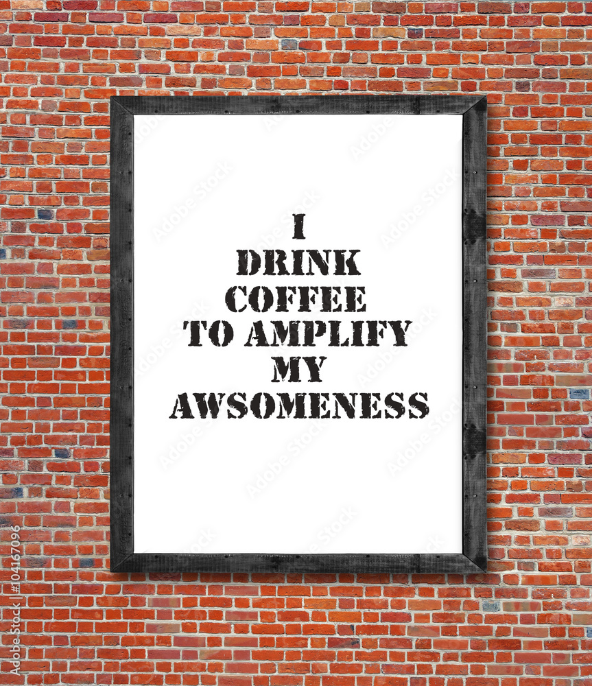 I drink coffee written in picture frame I drink coffee written in picture frame