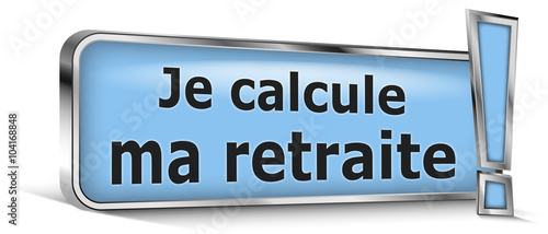 Je calcule ma retraite sur panneau bleu