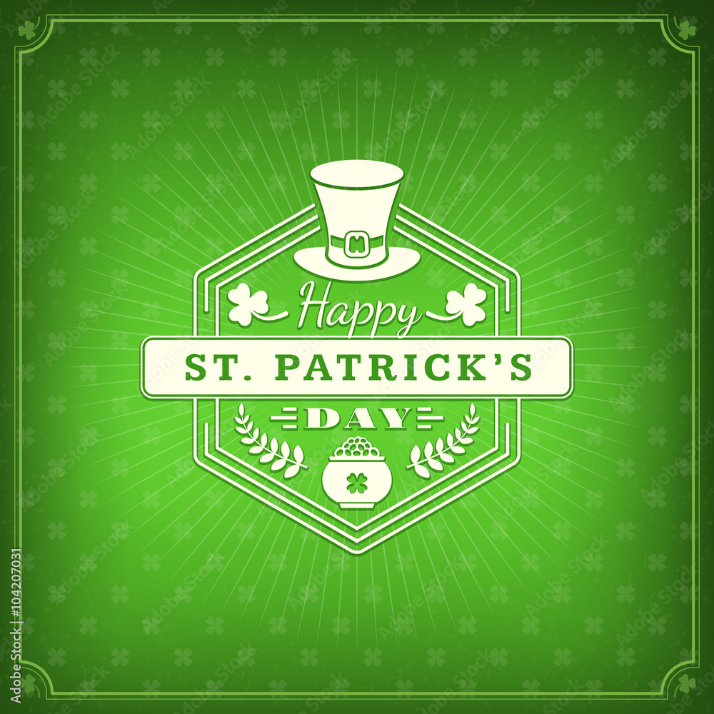 St. Patricks Day Holiday Badge Design. Vector Greetings Card Design. Saint Patricks Day Background. Happy Saint Patricks Day St. Patricks Day Holiday Badge Design. Vector Greetings Card Design. Saint Patricks Day Background. Happy Saint Patricks Day