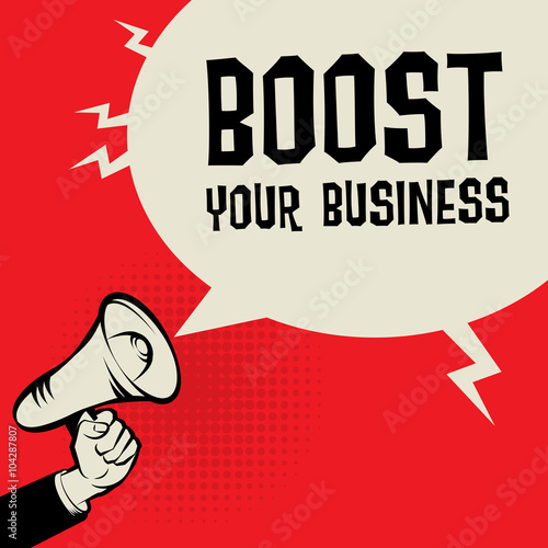 Megaphone Hand, business concept with text Boost Your Business
