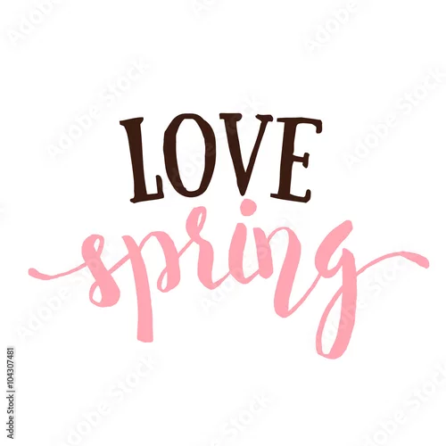Obraz Love Spring - Ręcznie rysowane inspirujący cytat. Typografia wektor wiosna