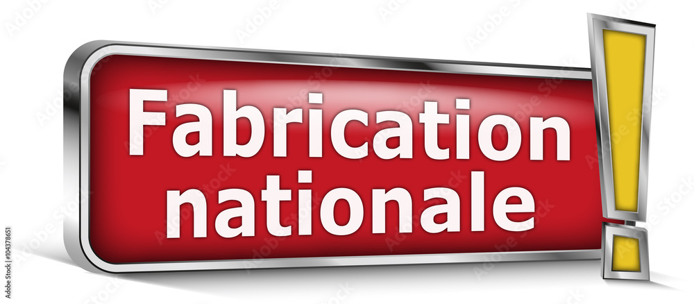 Fabrication nationale sur panneau rouge Fabrication nationale sur panneau rouge