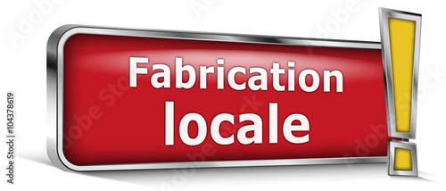 Fabrication locale sur panneau rouge