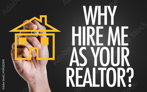 Hand writing the text: Why Hire Me As Your Realtor? photo