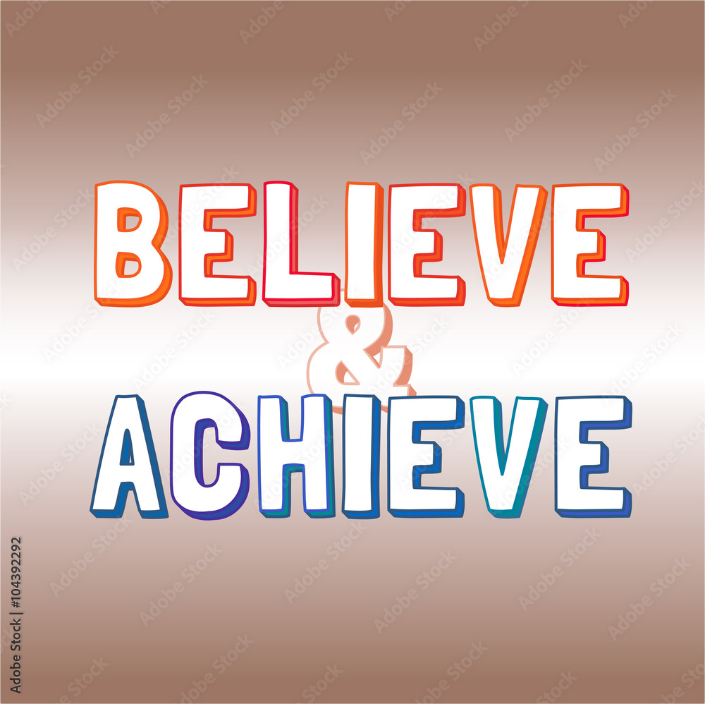 Motivated Quote Believe, Achieve. Template of vector banner background. Typography Slogan Concept. Idea for design of motivational slogan, banner with quotes, poster, web icon. Vector Illustration. Motivated Quote Believe, Achieve. Template of vector banner background. Typography Slogan Concept. Idea for design of motivational slogan, banner with quotes, poster, web icon. Vector Illustration.