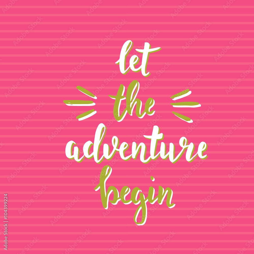 Let the adventure Begin.  Vector hand drawn illustration.