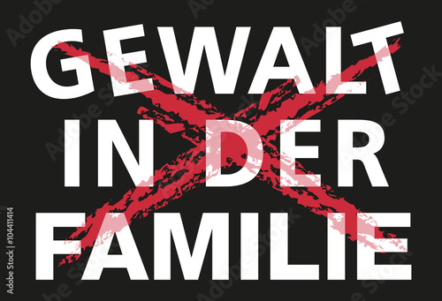 Nein zur Gewalt in der Familie!