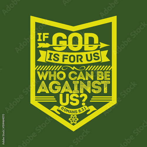 Biblical illustration. If God is for us, who can be against us?