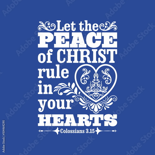 Biblical illustration. Let the peace of Christ rule in your hearts.
