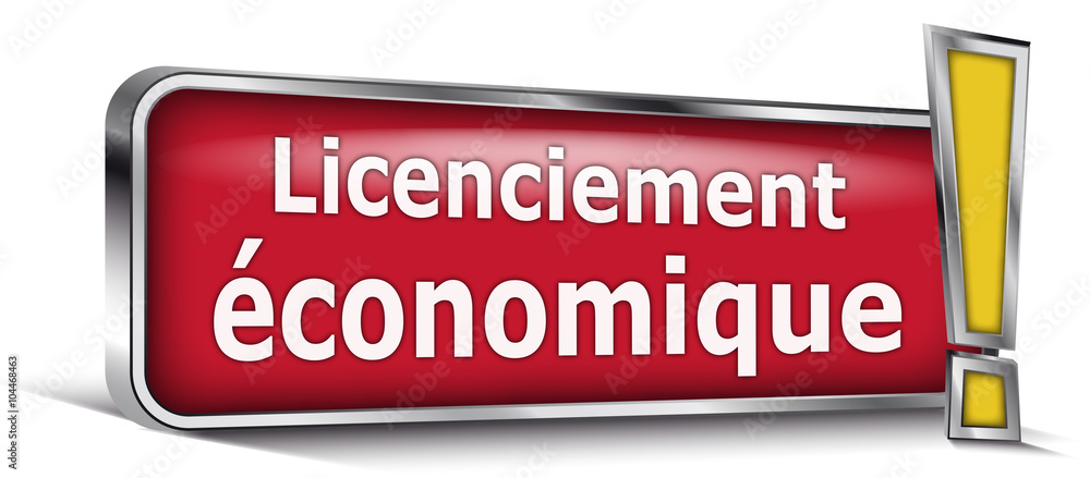 Licenciement économique sur panneau rouge Licenciement économique sur panneau rouge