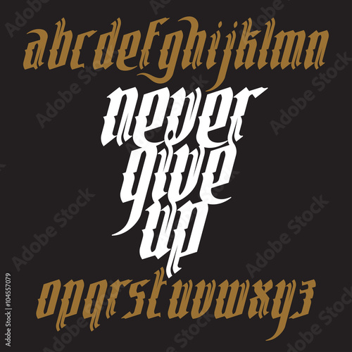 Never Give Up Gothic Font photo