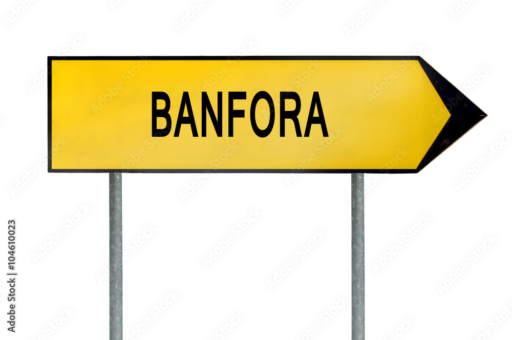 Yellow street concept sign Banfora isolated on white Yellow street concept sign Banfora isolated on white
