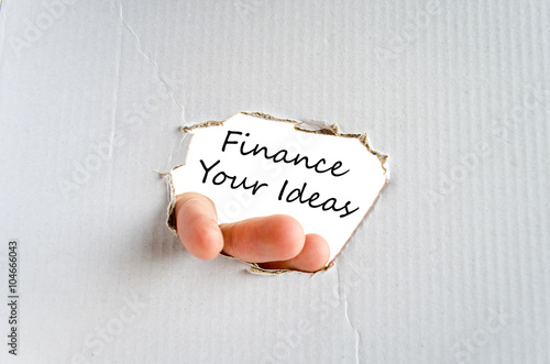 Finance your ideas text concept