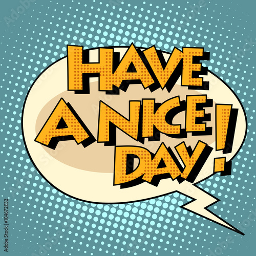 have a nice day comic bubble retro text