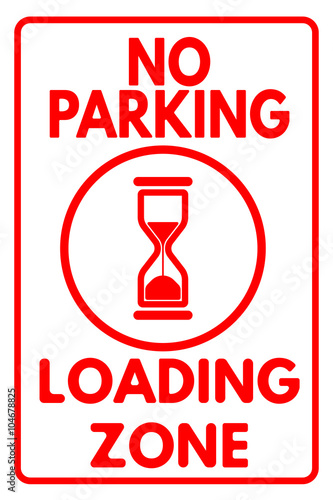 Loading zone symbol no parking sign