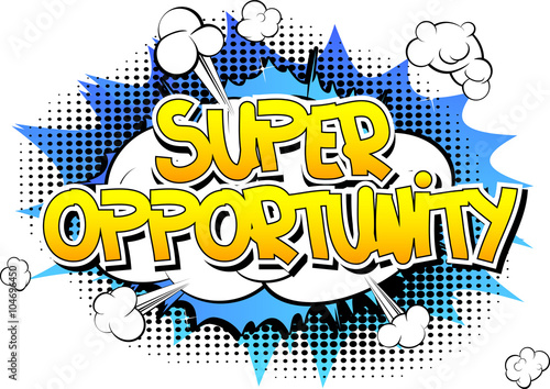 Super Opportunity - Comic book style word.