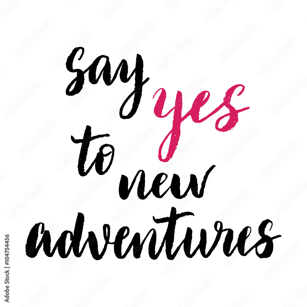 Say yes to new adventures print.