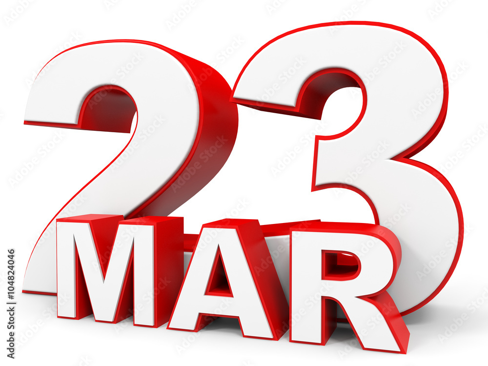 March 23. 3d text on white background. March 23. 3d text on white background.