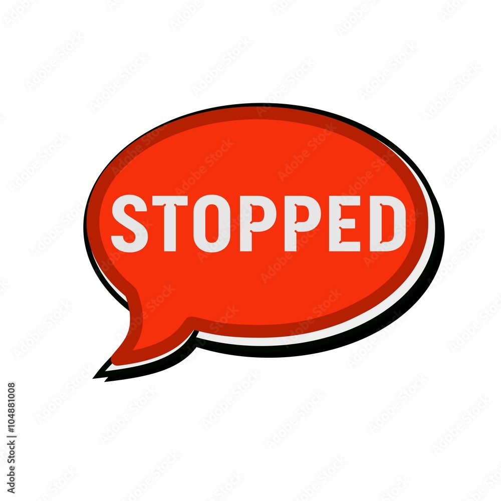STOPPED wording on red Speech bubbles STOPPED wording on red Speech bubbles