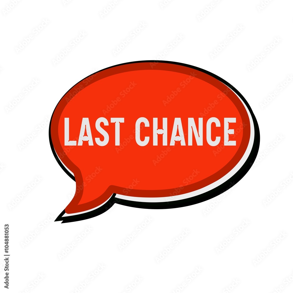 Last chance wording on red Speech bubbles Last chance wording on red Speech bubbles