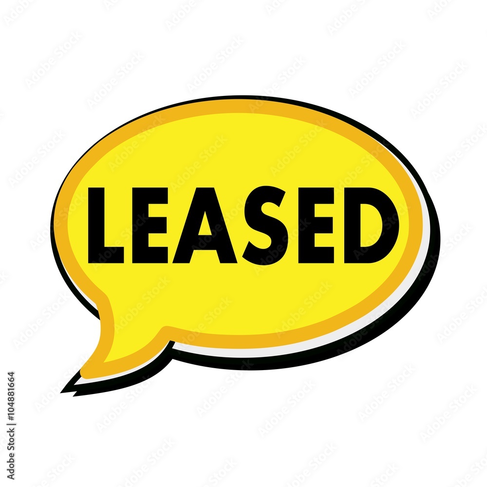 LEASED wording on yellow Speech bubbles LEASED wording on yellow Speech bubbles